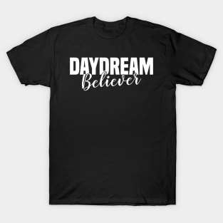 Daydream Believer Music Quote T-Shirt